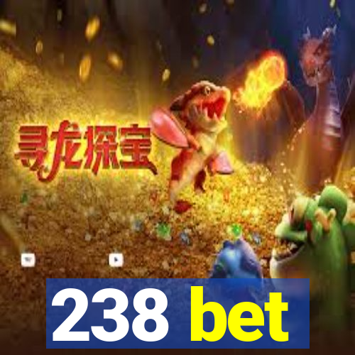 238 bet